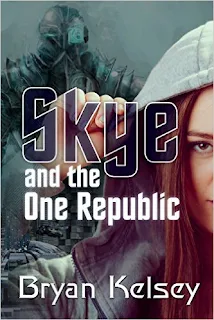 Skye and The One Republic - a young adult fantasy adventure by Bryan Kelsey