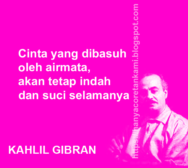 Cinta Itu Memang Tidak Harus Memiliki Simak Kata Kata Cinta Dari Kahlil Gibran Hanyacoretankami Cinta Itu Memang Tidak Harus Memiliki Simak Kata Kata Cinta Dari Kahlil Gibran Hanyacoretankami