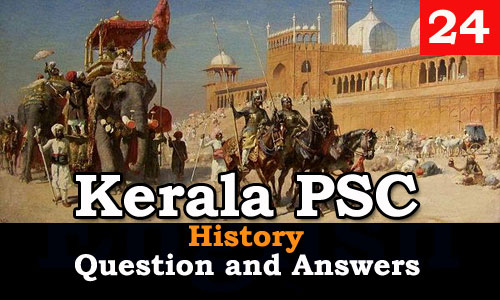 Kerala PSC History Question and Answers - 24