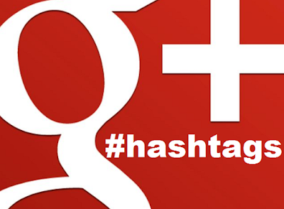 google+ hashtag, google plus