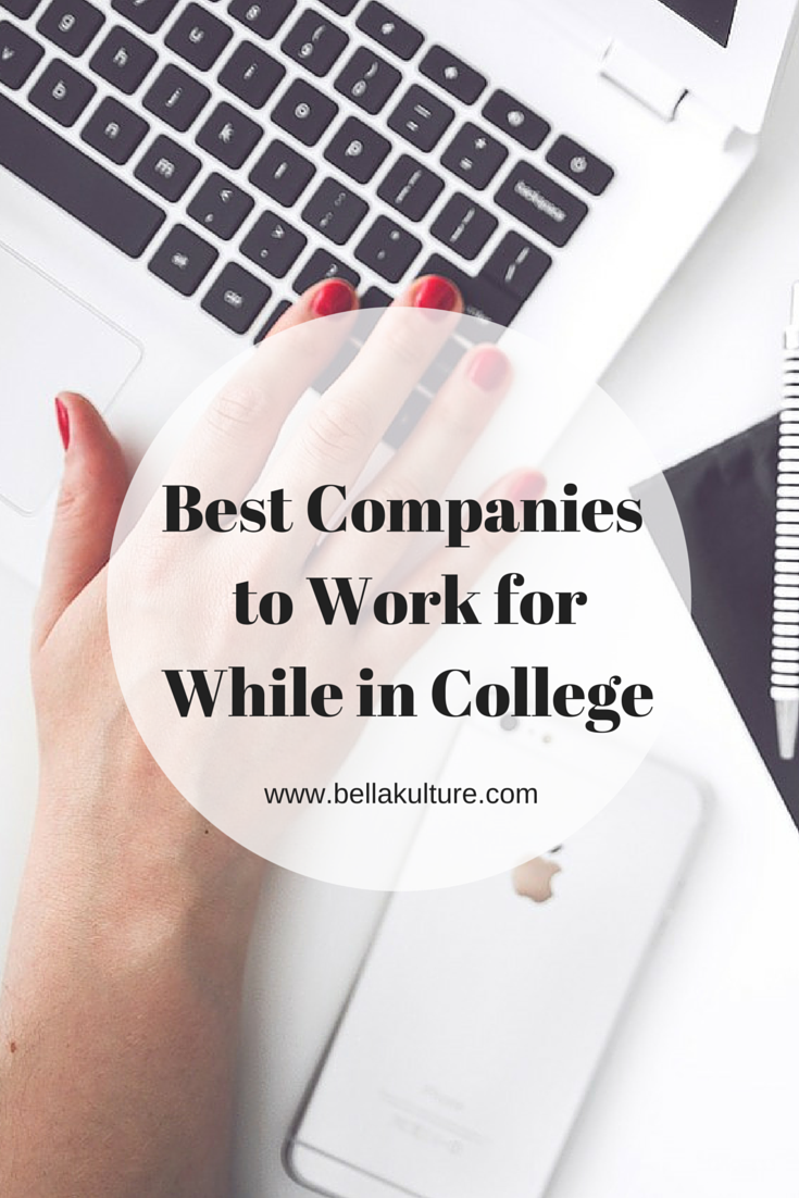 Best Companies to Work For While in College - Elletopia College Magazine