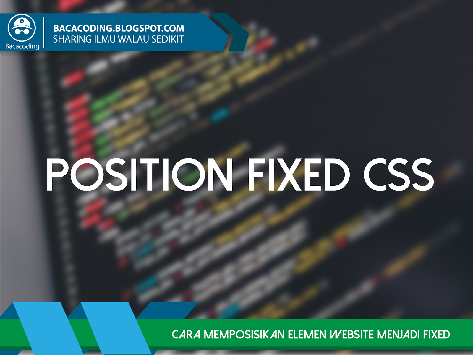 Cara Memposisikan Website Menjadi Fixed (Posistioning Fixed CSS) - BACA ...