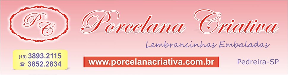 Porcelana Criativa - Lembrancinhas embaladas - Pedreira - SP (19) 3893.2115 / 3852.2834