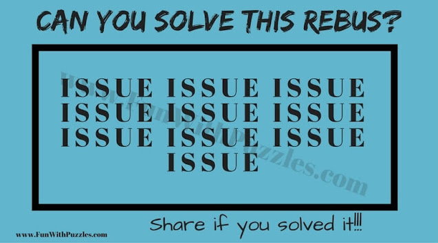 ISSUE ISSUE ISSUE ISSUE ISSUE ISSUE ISSUE ISSUE ISSUE ISSUE | Can you Solve this Rebus Puzzle?
