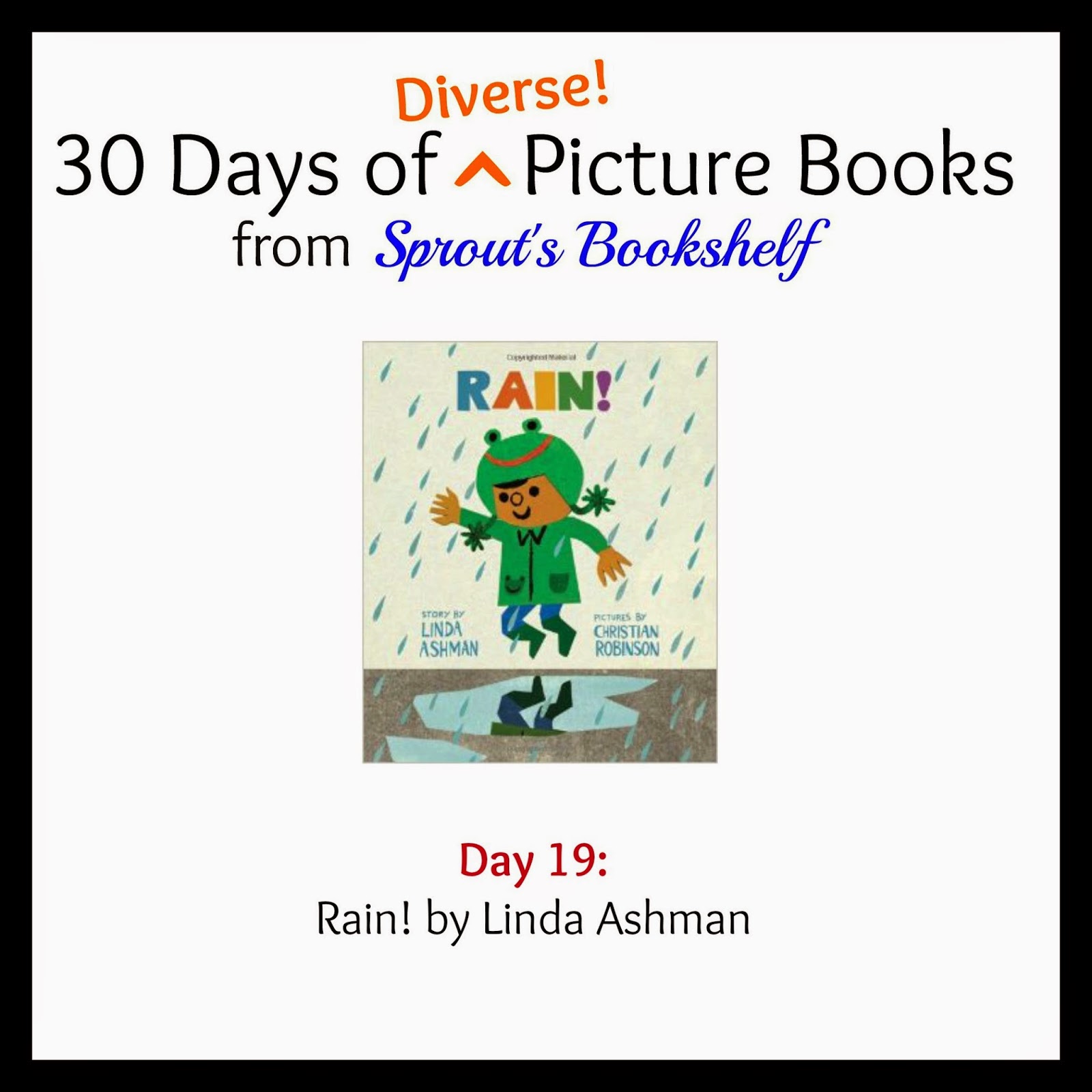 Sprout's Bookshelf 30 Days of Diverse Picture Books Rain! by Linda