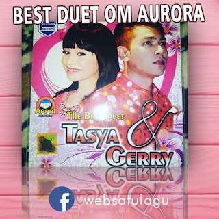 Lagu Tasya & Gerry Album The Best Duet Mp3 Full Rar Bersama OM Aurora