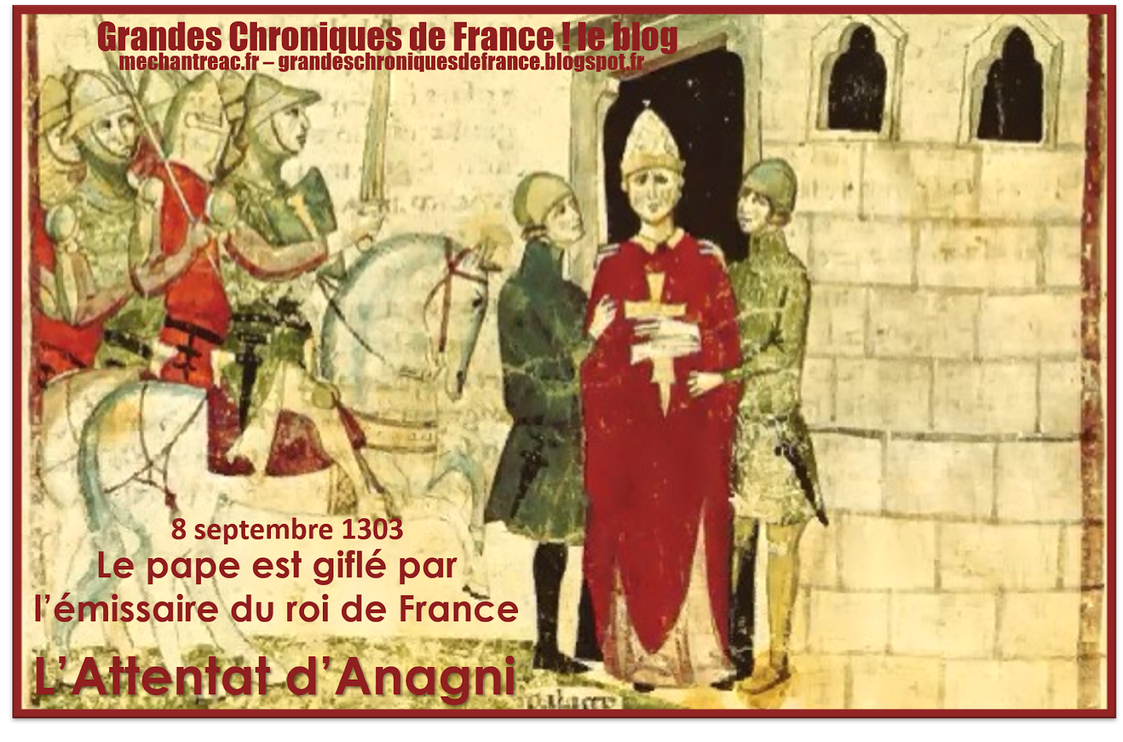 8 Septembre 1303 Le Pape Est Gifle Par L Emissaire Du Roi De France