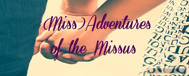(Miss)adventures of the Missus