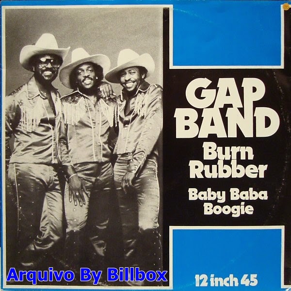 Entre e Fique á Vonts!!! The Gap Band (Burn Rubber On Me) 1980