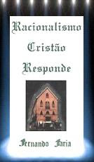 Racionalismo Cristão Responde — Fernando Faria