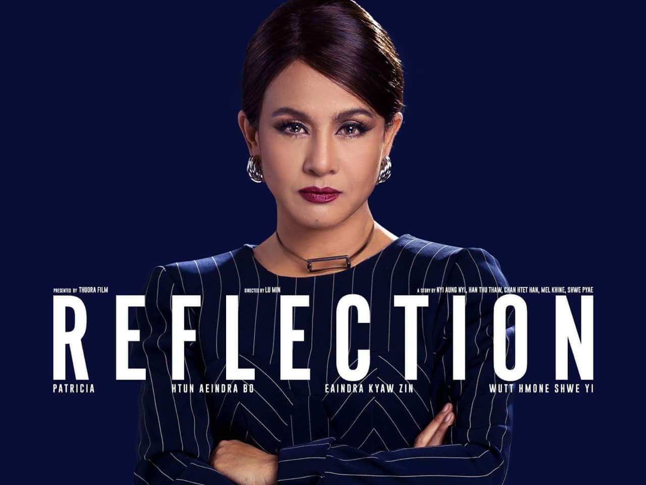REFLECTION Movie Posters Released : First Movie Production from Famous Star Eaindra Kyaw Zin
