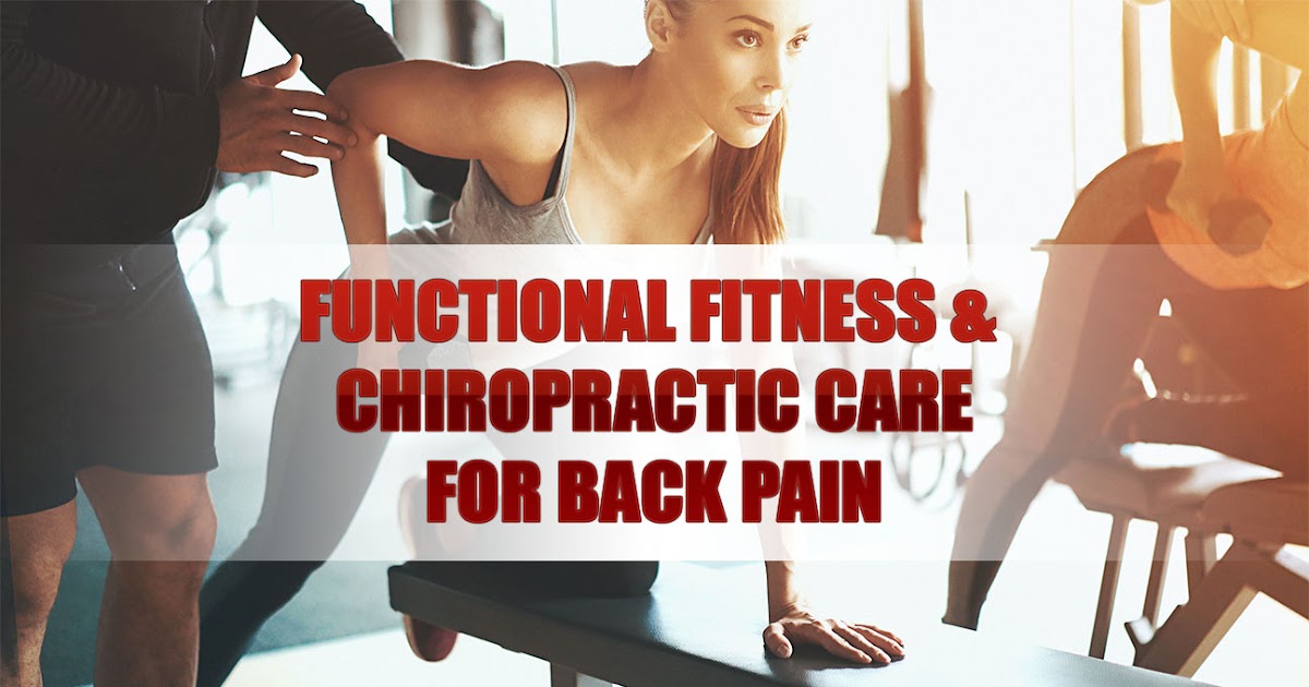 Functional Fitness & Chiropractic Care for Back Pain