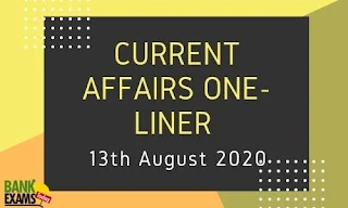 Current Affairs One-Liner: 13th August 2020