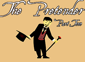 The Pretender Part Two