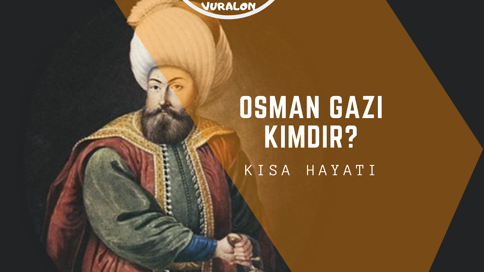 Osman Gazi Kimdir?