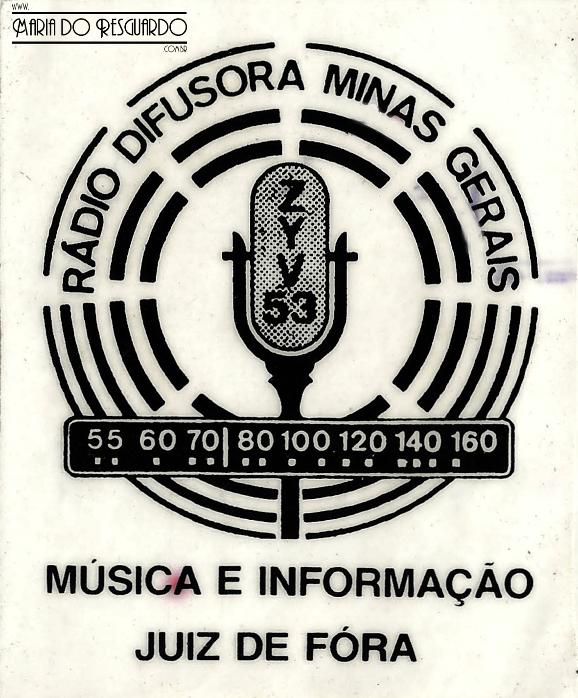 Maria do Resguardo Adesivo da Rádio Difusora de Juiz de Fora (arquivo de José Luiz Britto Bastos). Maria do Resguardo Adesivo da Rádio Difusora de Juiz de Fora (arquivo de José Luiz Britto Bastos).
