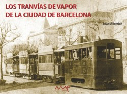 Volumen I: Los tranvías de vapor de la ciudad de Barcelona