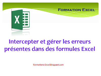 Intercepter et gérer les erreurs présentes dans des formules Excel Intercepter et gérer les erreurs présentes dans des formules Excel