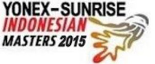 YONEX SUNRISE Indonesian Masters 2015 live streaming and videos