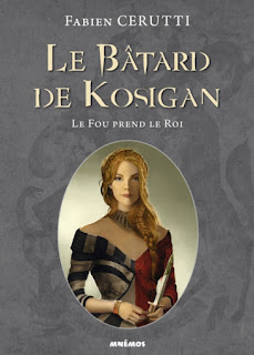 Couverture - Le fou prend le roi - Le bâtard de Kosigan, tome 2 - de Fabien Cerutti