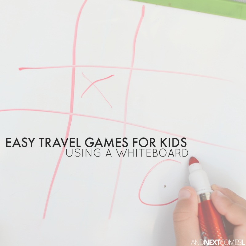 10 Travel Games for Kids Using a Whiteboard And Next Comes L