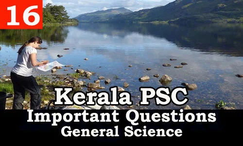 Kerala PSC - Important and Expected General Science Questions - 16