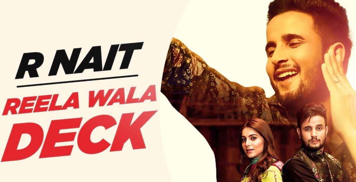 Reela Wala Deck Song Lyrics R Nait New Punjabi Song