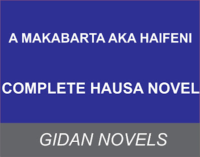 A MAKABARTA AKA HAIFENI CMPLT HAUSA ROMATIC NOVEL