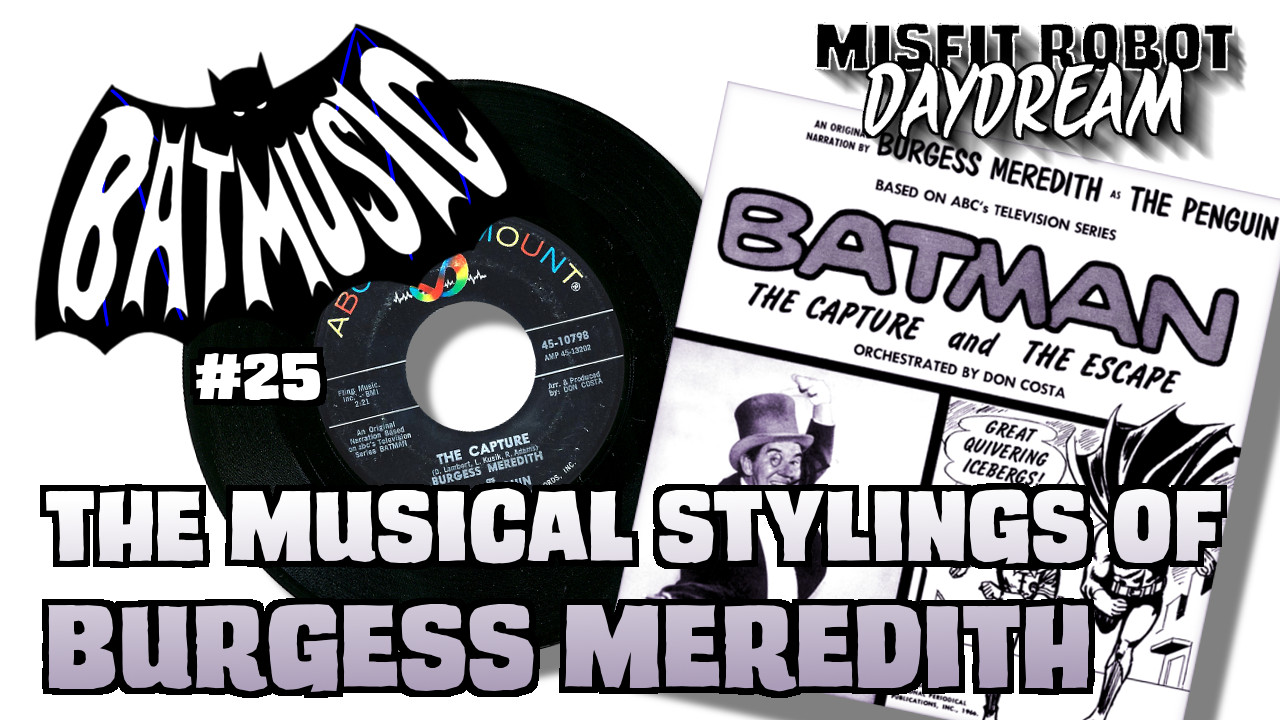 Misfit Robot Daydream BatMusic 25 The Musical Stylings of Burgess
