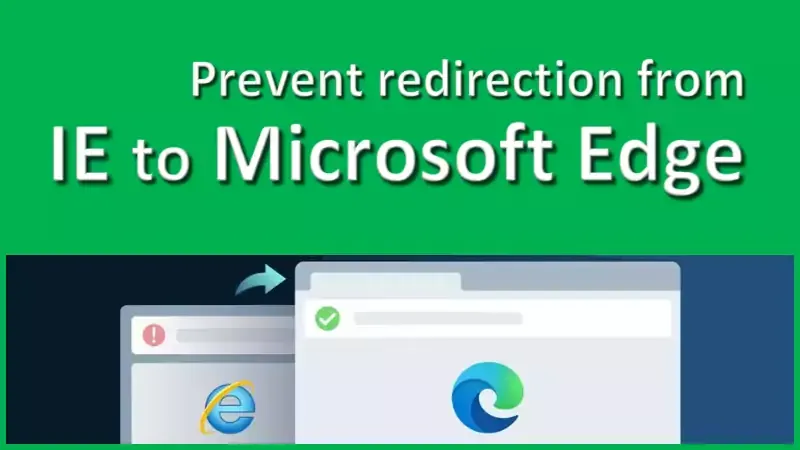 How to prevent sites redirecting from Internet Explorer to Microsoft Edge?