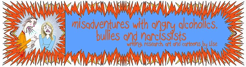 Misadventures with Angry Alcoholics, Bullies and Narcissists