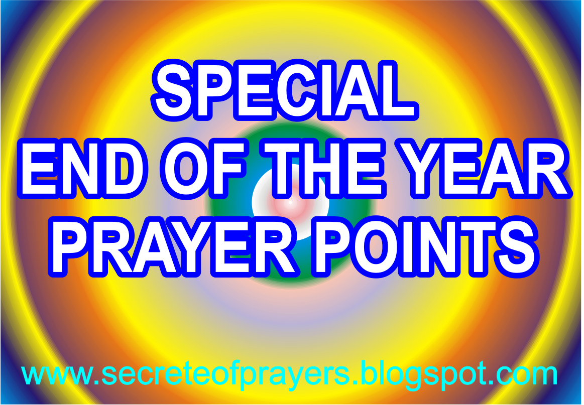 secreteofprayers SPECIAL END OF THE YEAR PRAYER POINTS