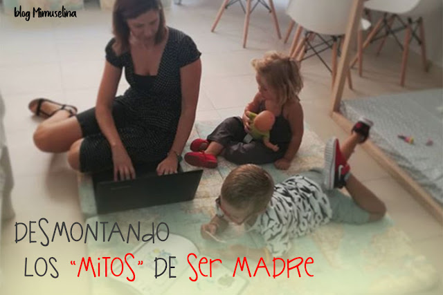 Desmontando los "mitos" de ser madre...