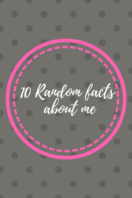 10 Random Facts About Me
