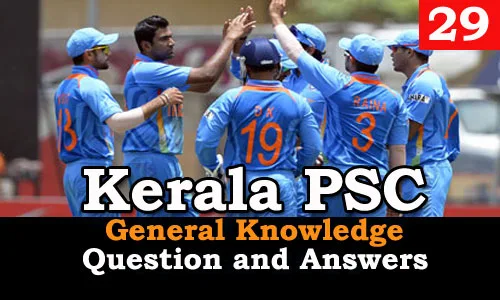 Kerala PSC General Knowledge Question and Answers - 29