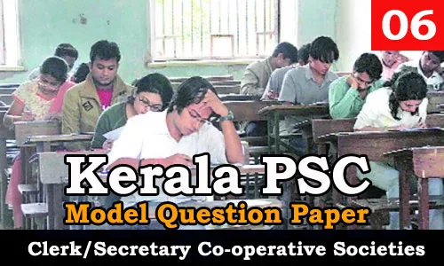 Kerala PSC - Junior Clerk/Secretary, Co-operative Societies - Model Question Paper 06