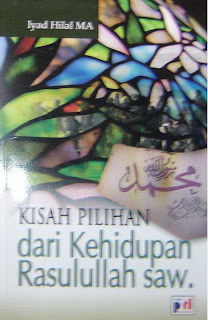 Firdausa Corner: Buku : Kisah Pilihan Dari Kehidupan Rasulullah SAW