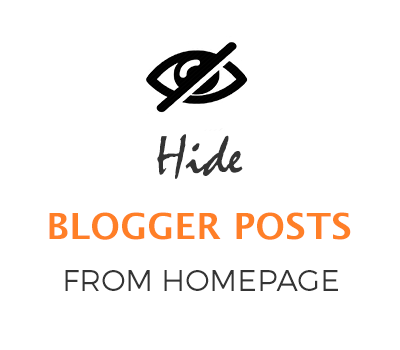 How To Hide Posts From Blogger Homepage