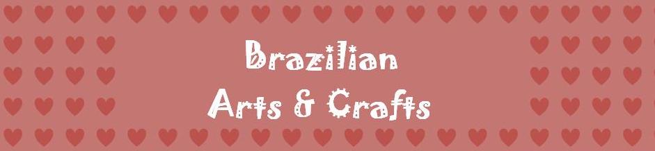 Brazilian Arts and Crafts