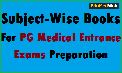 Subject-Wise Books For PG Medical Entrance Exams Preparation Subject-Wise-Books-For-PG-Medical-Entrance-Exams-Preparation