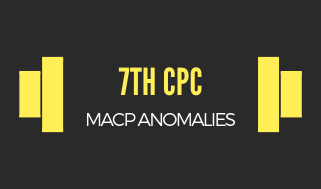 7th-CPC-MACP-Anomalies