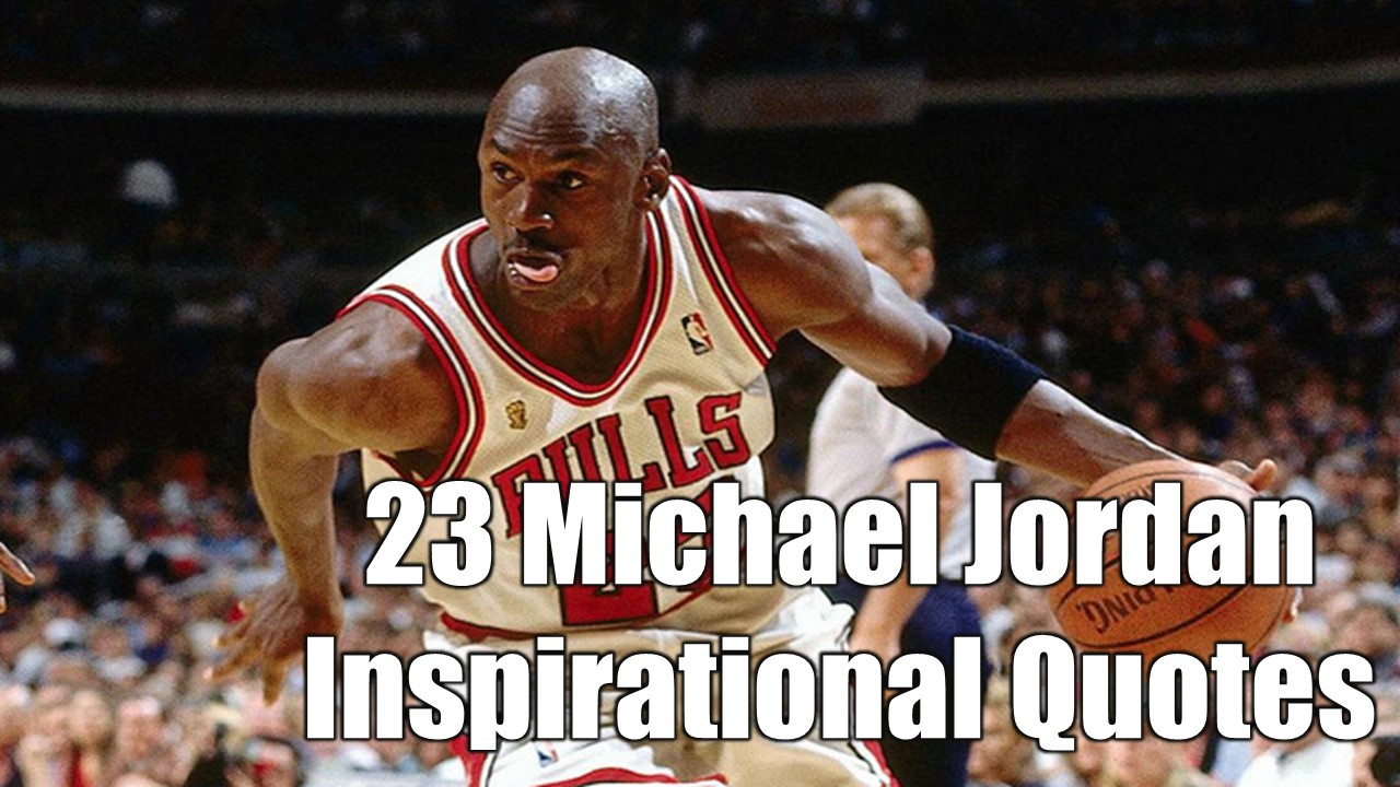 23 Michael Jordan Inspirational Quotes About Life - Motivate Amaze Be
