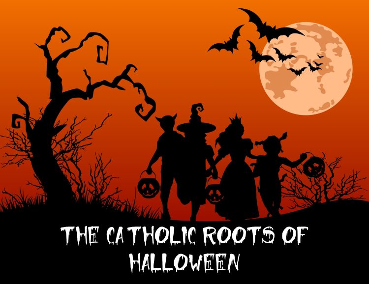Catholic FaithIn the Light of Tradition The Catholic Roots of Halloween