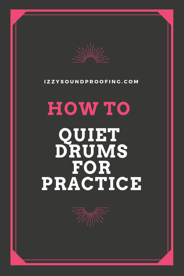How to Quiet Drums for Practice [7 Innovative Tips]