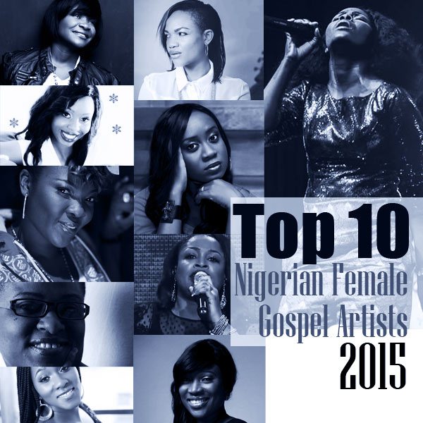 ALEX CHUKS MEDIA HOME TOP 10 FEMALE GOSPEL ARTISTES IN NIGERIA