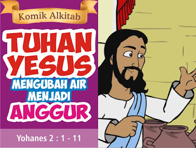 Komik Alkitab Anak: Tuhan Yesus Mengubah Air Menjadi Anggur