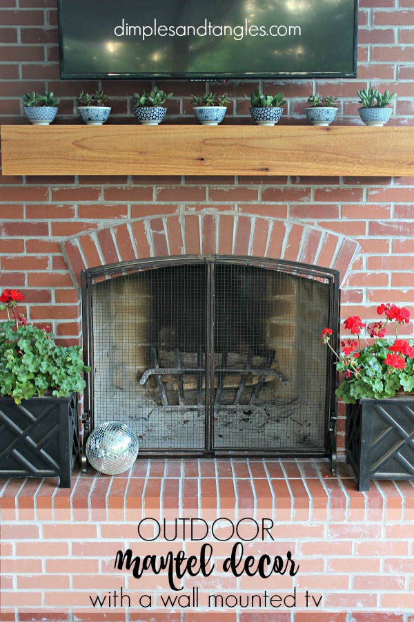 OUTDOOR MANTEL DECOR {WITH MOUNTED TV} Dimples and Tangles