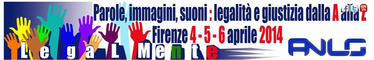 Una tre-giorni per la Legalità e la Giustizia: Firenze 4-5-6 aprile 2014