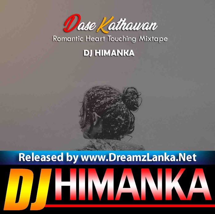 Dase Kathawan Romantic Heart Touching Mixtape Dj Himanka