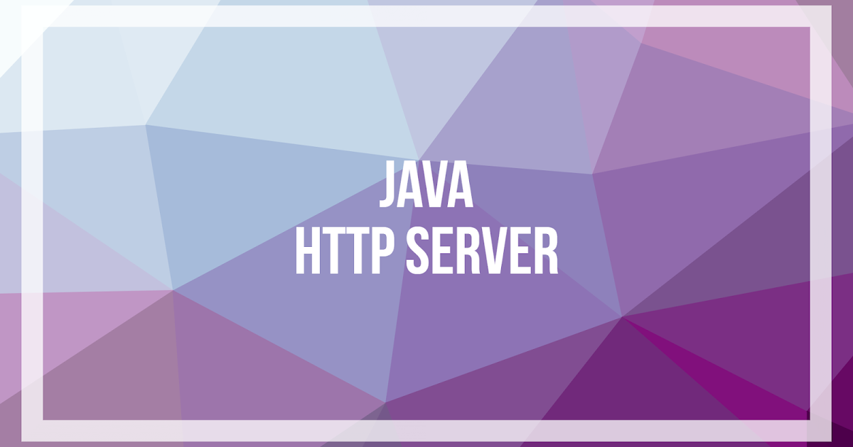 Créer un serveur HTTP avec Java